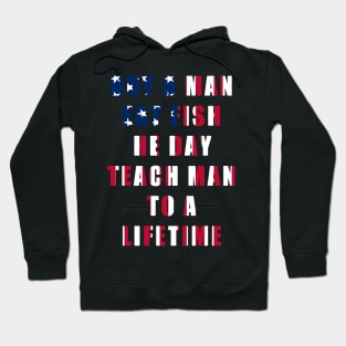 buy a man eat fish he day teach man to a life time Hoodie